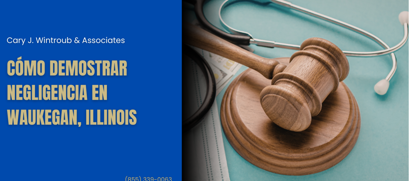 Cómo demostrar negligencia en Waukegan, Illinois