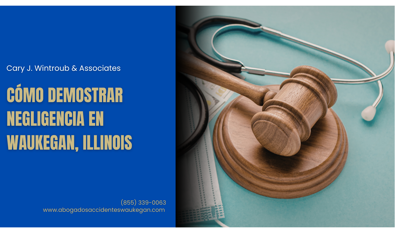 requisitos para probar negligencia Waukegan
