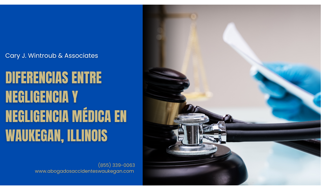 diferencia negligencia y negligencia médica Waukegan