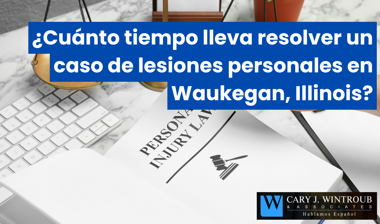 cuánto tarda caso de lesiones Waukegan