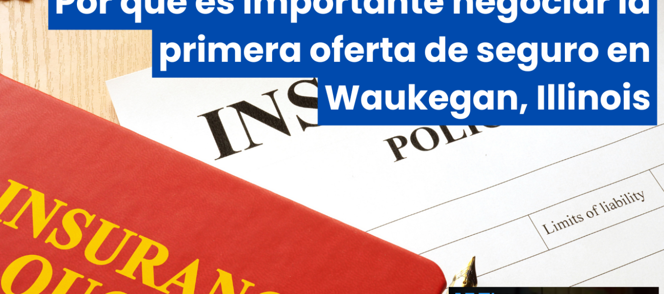 Por quรฉ es importante negociar la primera oferta de seguro en Waukegan, Illinois