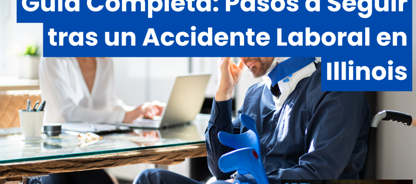 Guía Completa: Pasos a Seguir tras un Accidente Laboral en Illinois