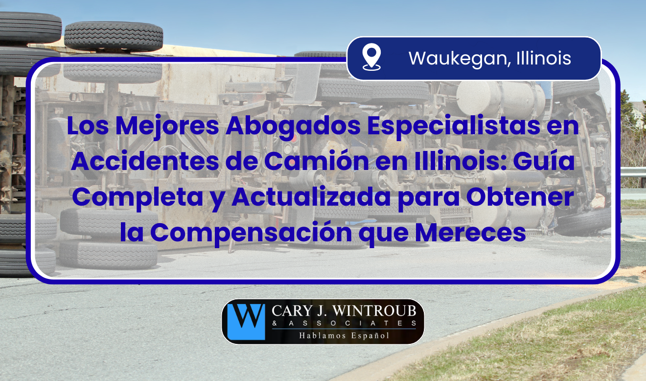 abogados especialistas en accidentes de camión en Illinois
